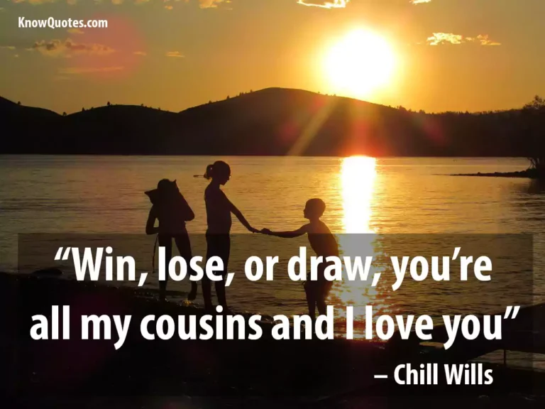 42 Best Cousin Quotes That Perfectly Describe Your Bond