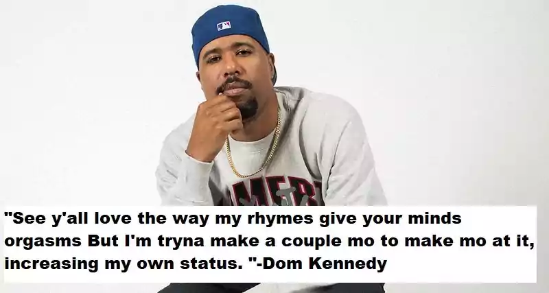 Dom Kennedy Best Quotes