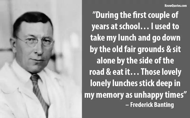 Sir Frederick G Banting Quotes