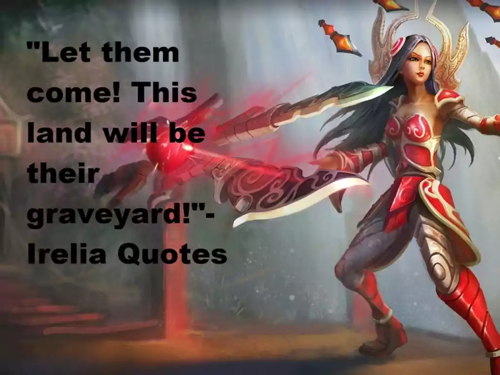 All Irelia Quotes