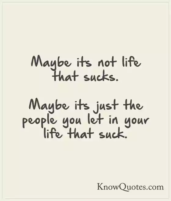 Life Sucks Quotes | KnowQuotes.com