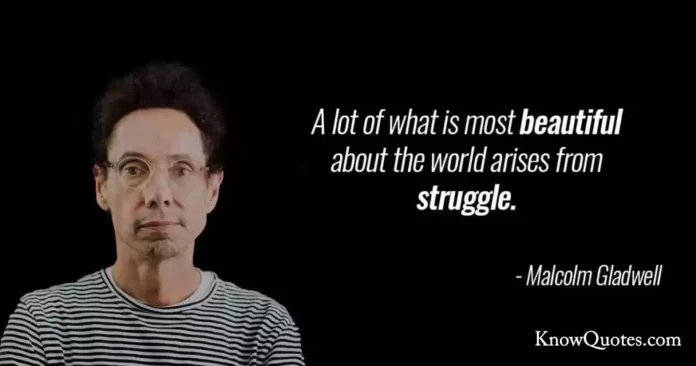 Malcolm Gladwell Quotes