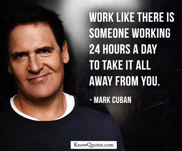 Mark Cuban Quotes Work Like