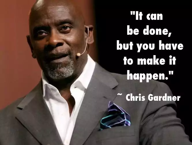 Chris Gardner Motivational Quotes