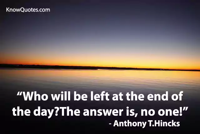 Positive at the End of the Day Quotes