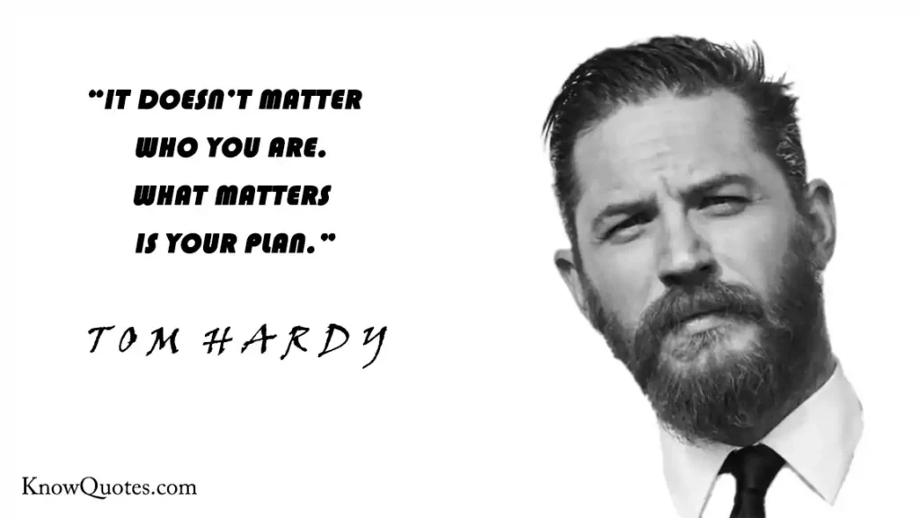 Tom Hardy Quotes Respect