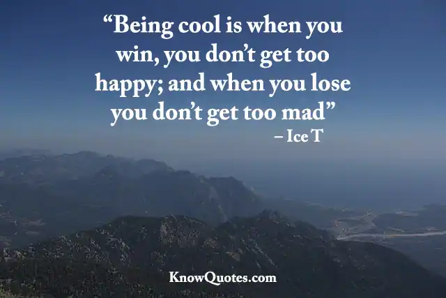 Quotes About Being Cool