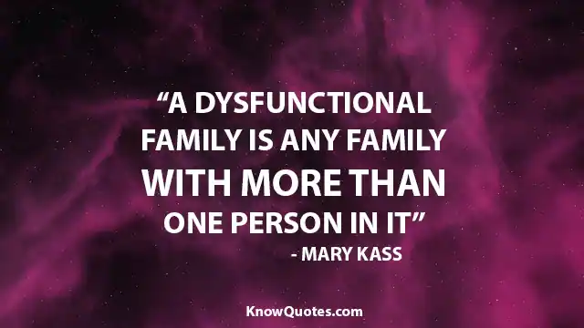 Dysfunctional Family Quotes