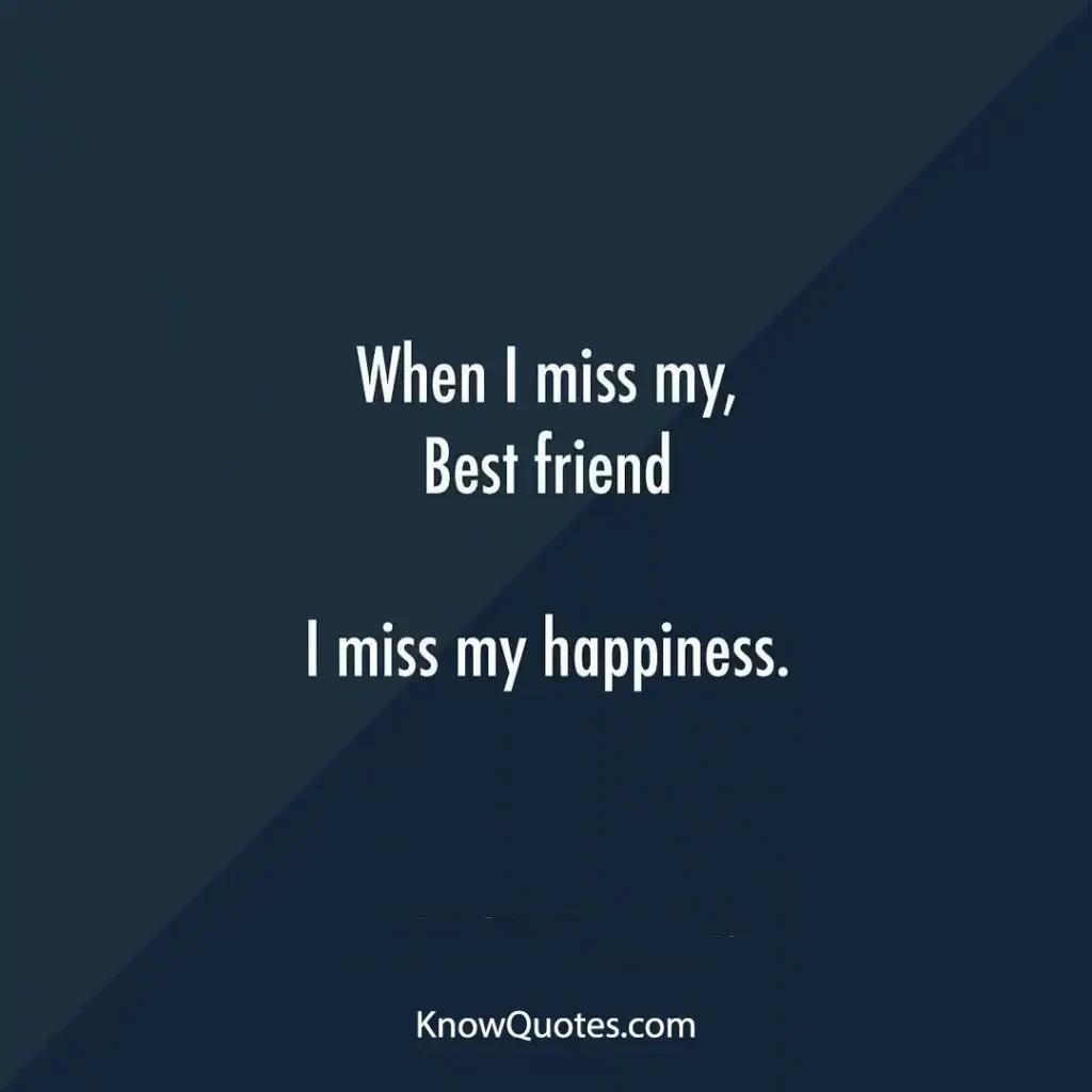 Missing Best Friend Quotes Short