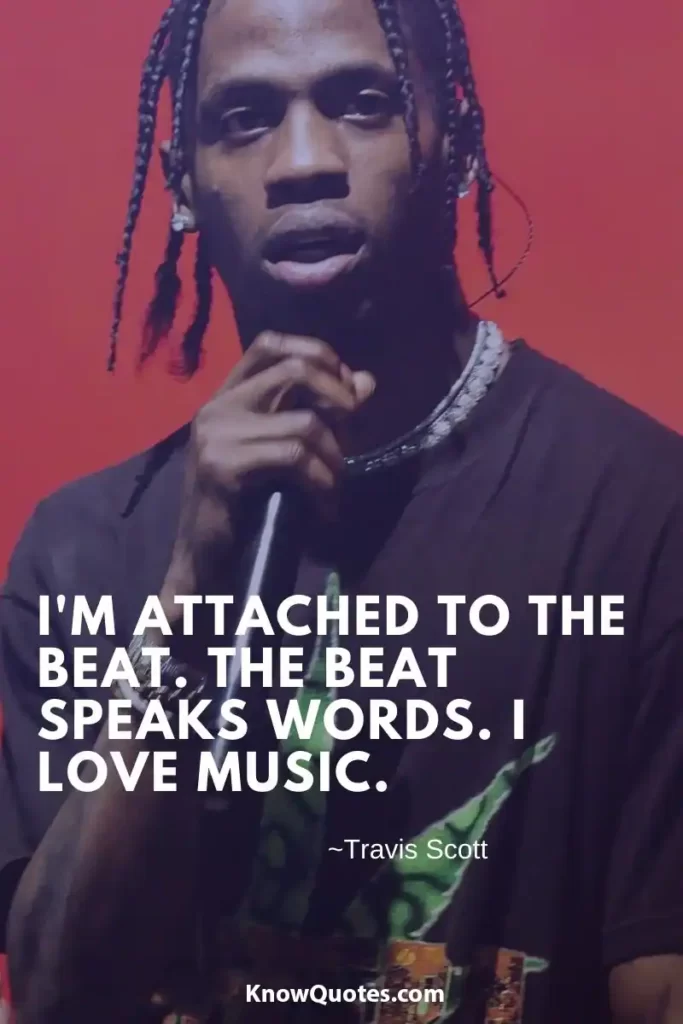 Travis Scott Quotes About Life