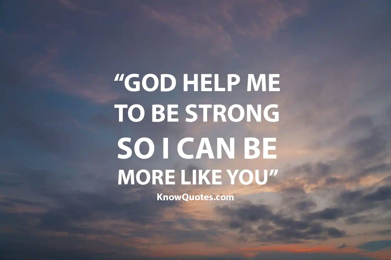 God Give Strength Quotes