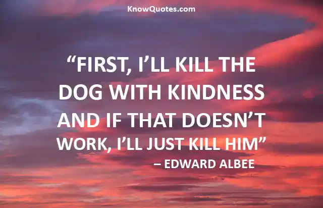 Kill Them With Kindness Quotes