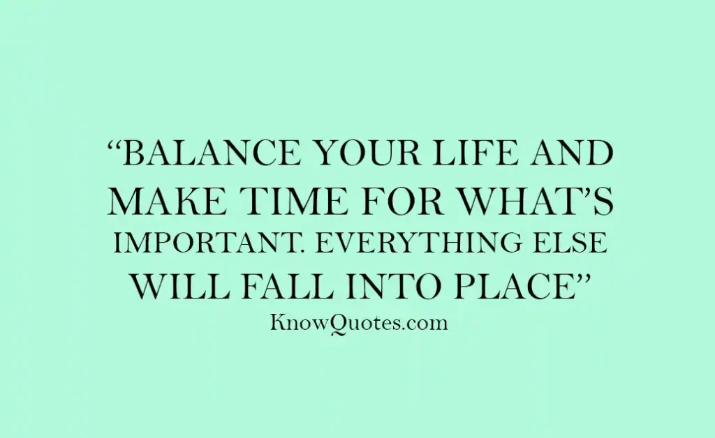 Balance Is the Key to Everything Quote